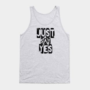 Just Say Yes Positive Thinking Vibes Tank Top